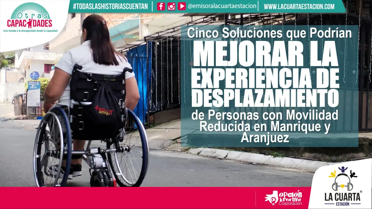 5 Soluciones que Podrían Mejorar la Experiencia de Desplazamiento de Personas con Movilidad Reducida en Manrique y Aranjuez en 2026.