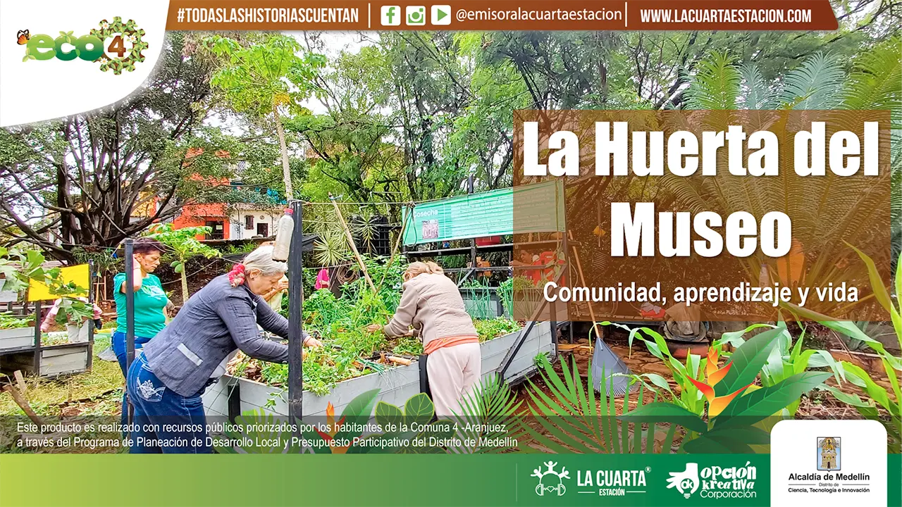 La Huerta del Museo Pedro Nel Gómez: Cultivando Comunidad, Aprendizaje y Vida